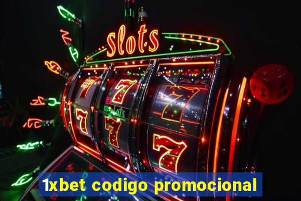 1xbet codigo promocional